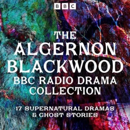 Algernon Blackwood BBC Radio Drama Collection