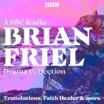 Brian Friel A BBC Radio Drama Collection