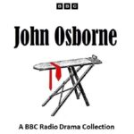 John Osborne A BBC Radio Drama Collection