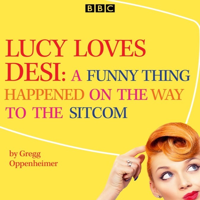 Lucy Loves Desi – A Funny Thing Happened On The Way To The Sitcom