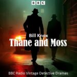 Thane and Moss BBC Radio Detective Drama