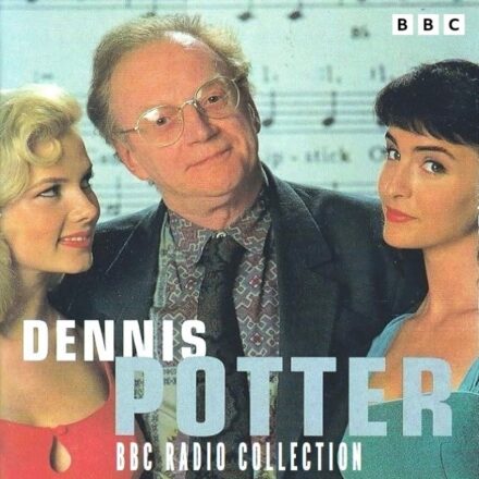 Dennis Potter A BBC Radio Collection