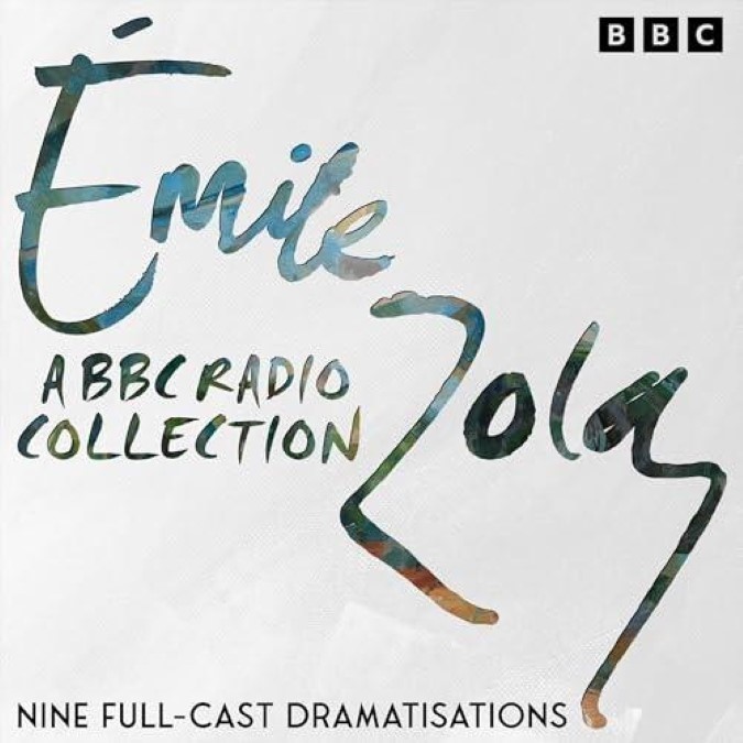 Émile Zola A BBC Radio Drama Collection Nine Full-Cast Dramatisations