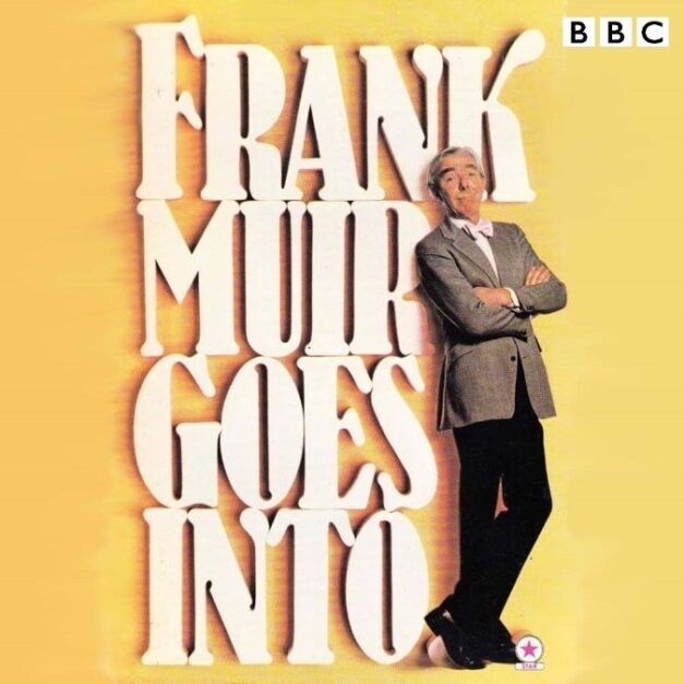 Frank Muir Goes Into