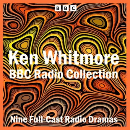 Ken Whitmore BBC Radio Drama Collection