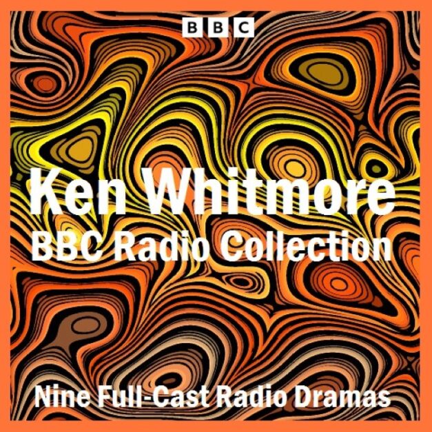 Ken Whitmore BBC Radio Drama Collection