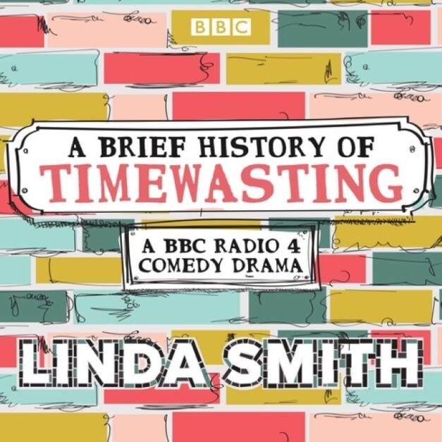 Linda Smith’s A Brief History of Timewasting