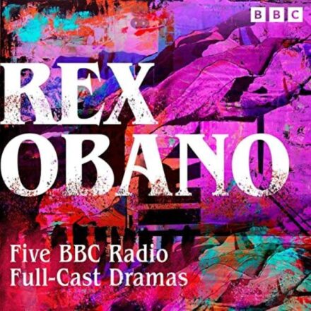 Rex Obano Five BBC Radio Full-Cast Dramas