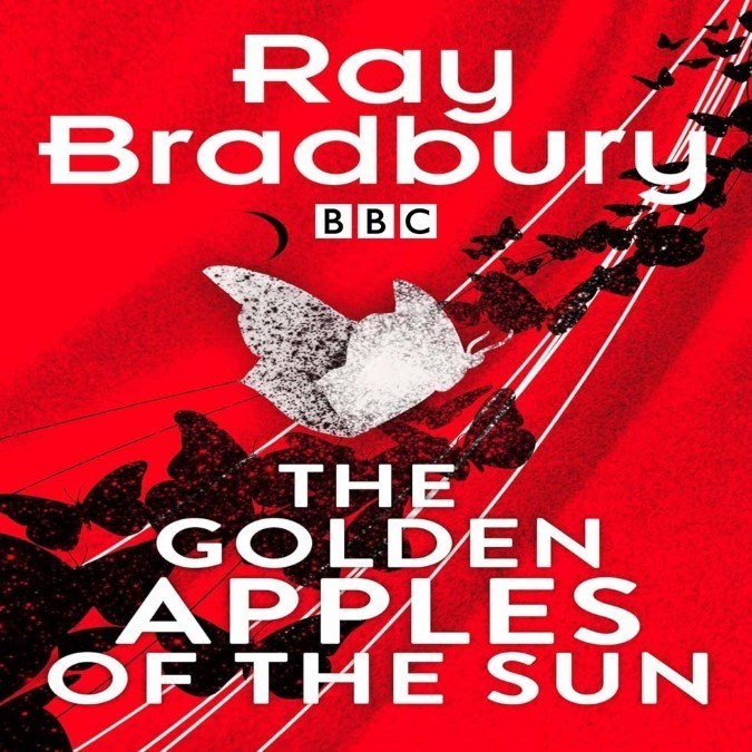 The Golden Apples of the Sun – Ray Bradbury