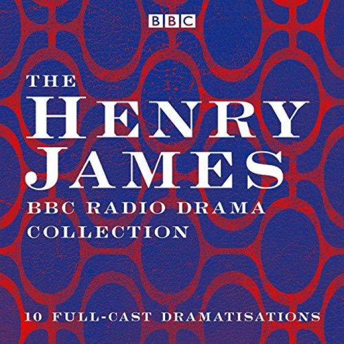 The Henry James BBC Radio Drama Collection 10 Full-Cast Dramatisations ...