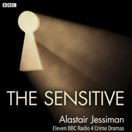 The Sensitive BBC Radio Full-Cast Crime Drama